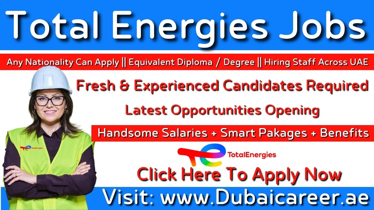 Total Energies Careers In Dubai - Total Energies Jobs