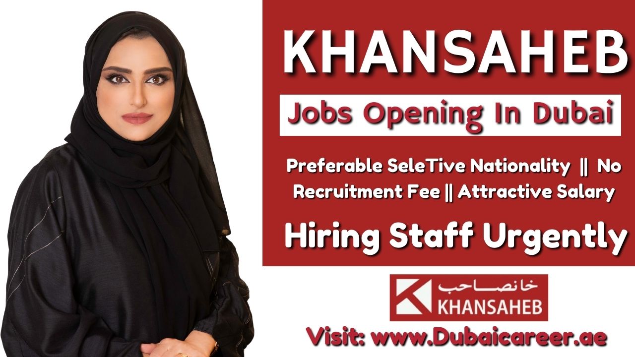 Khansaheb Career Jobs In Dubai - Khansaheb Jobs