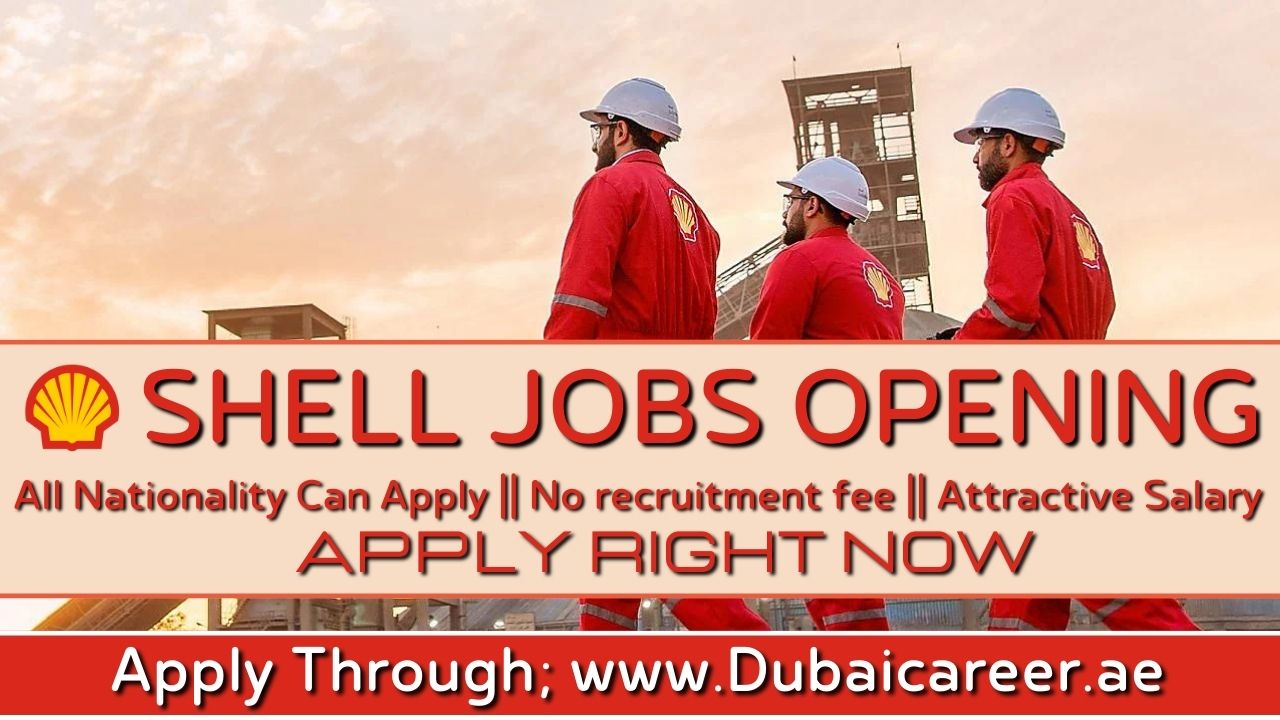 Shell Career Jobs In Dubai - Shell Jobs In Dubai