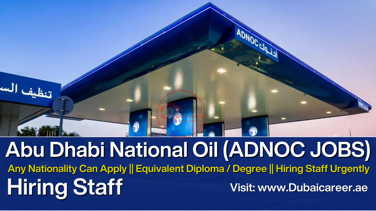 ADNOC Careers In Dubai,Adnoc Jobs