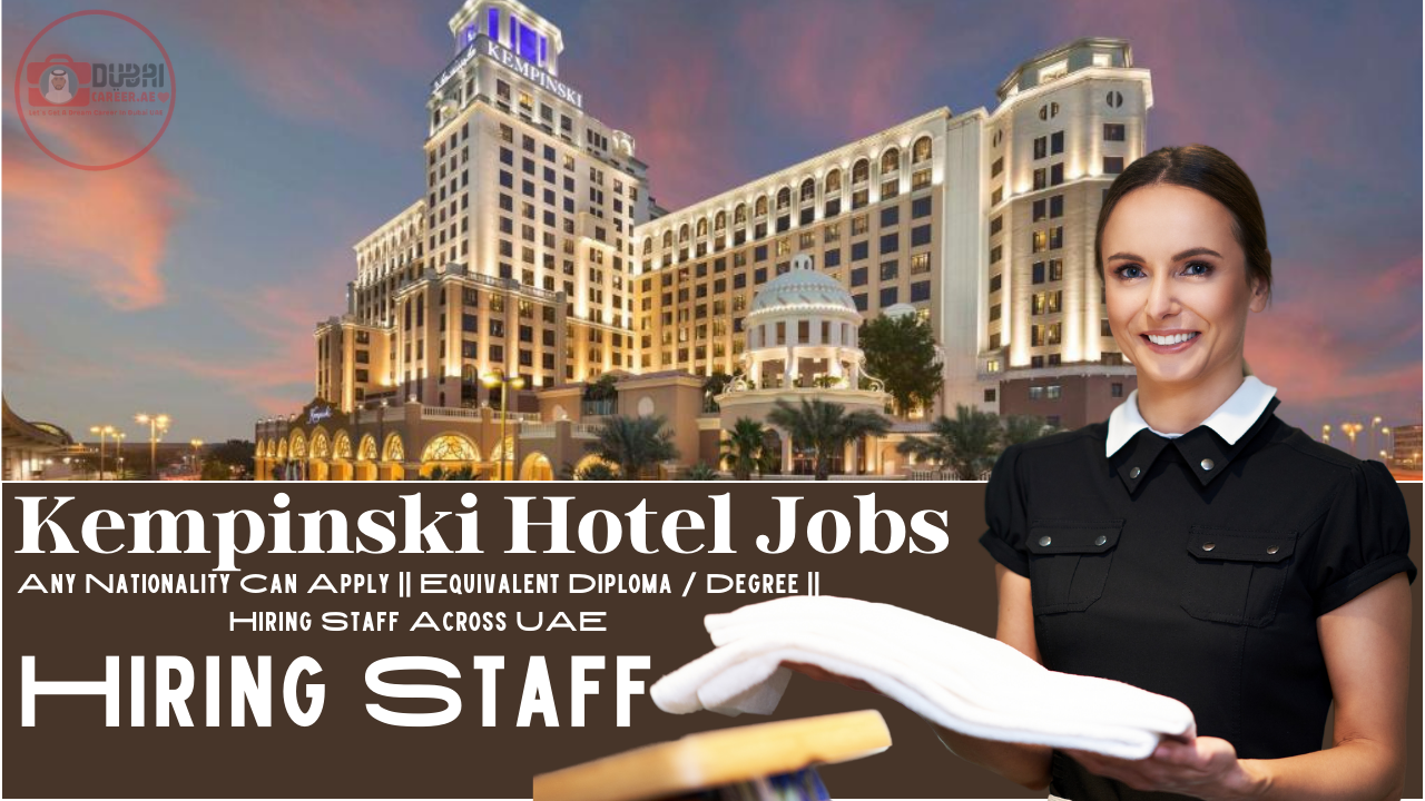 Kempinski Hotel Careers In Dubai, Kempinski Hotel Jobs