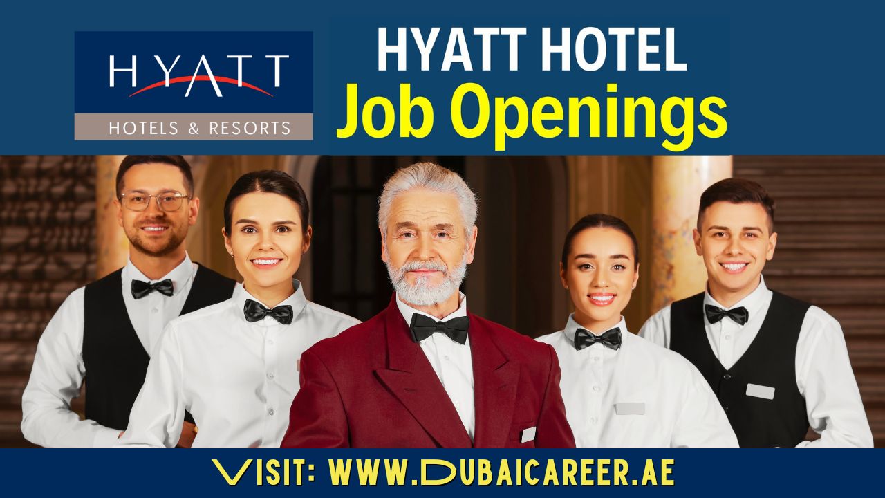 Hyatt Hotel Careers Dubai - Hyatt Hotel Jobs
