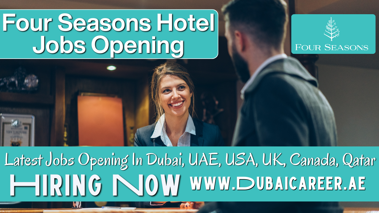 Four Seasons Hotel Careers In Dubai, Four Seasons Hotel Jobs