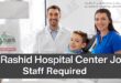 Al Rashid Hospital Center Jobs, Al Rashid Hospital Center Careers